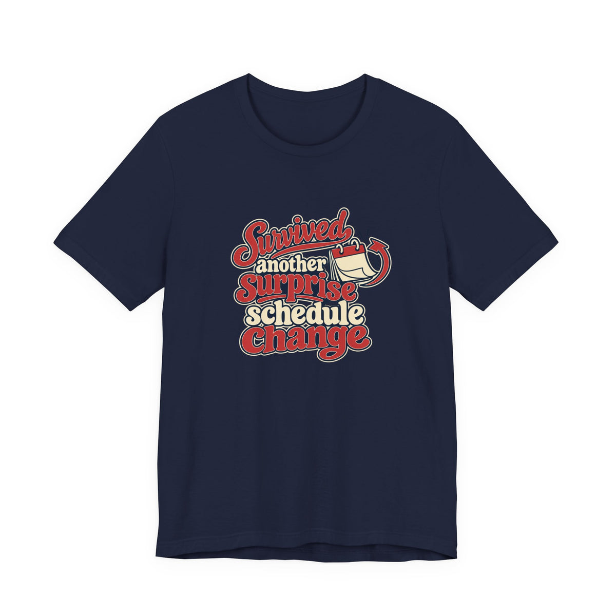 Schedule Change Survivor Shirt