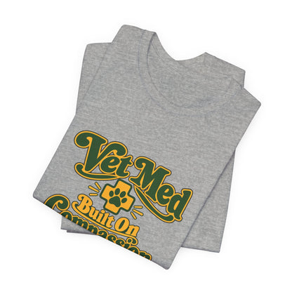 Vet Med Built On Compassion Tee
