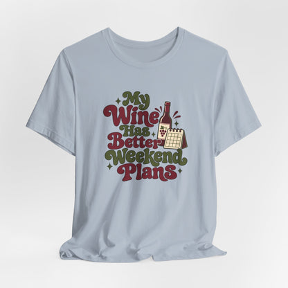 Weekend Wine Plans Shirt