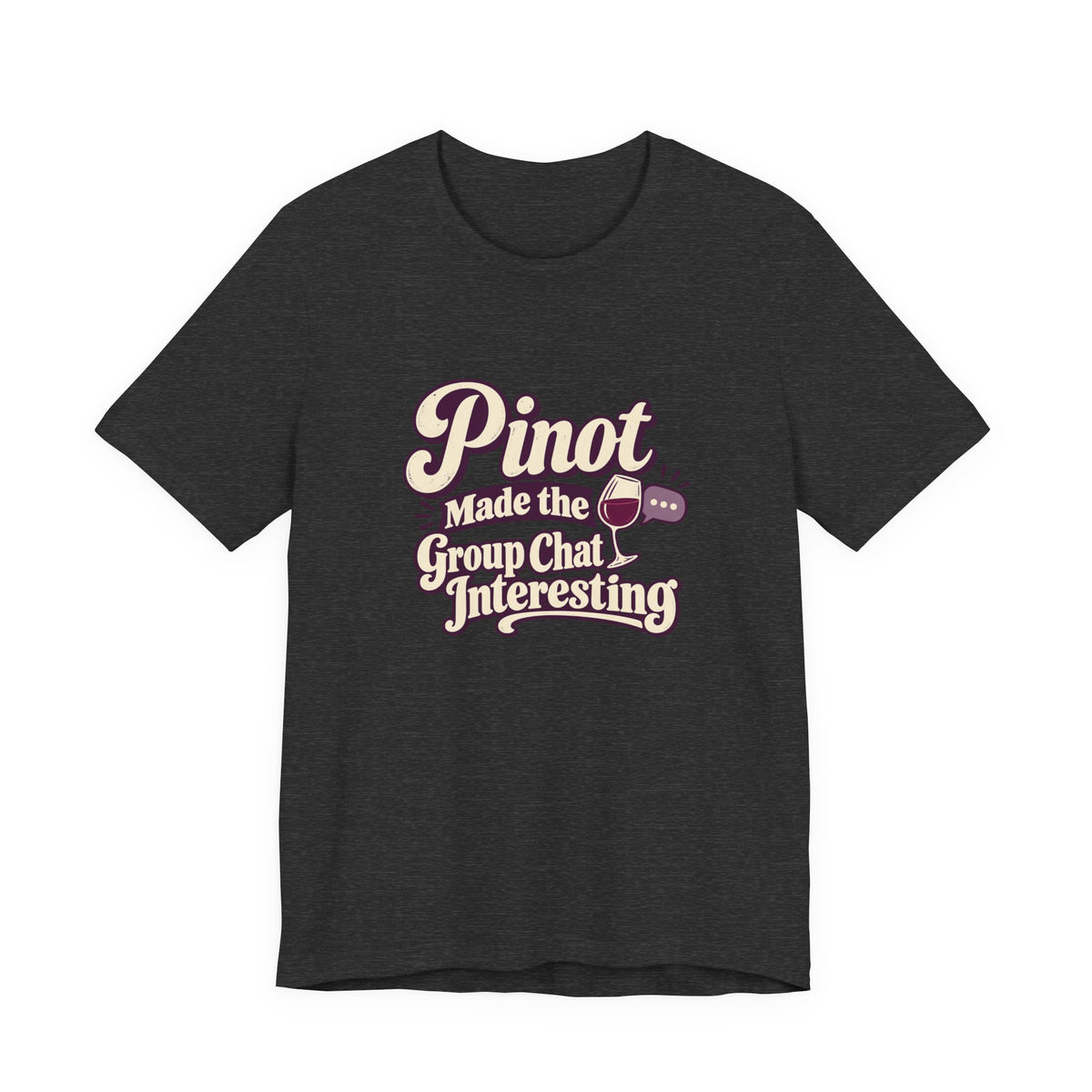 Pinot Group Chat Shirt