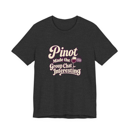 Pinot Group Chat Shirt