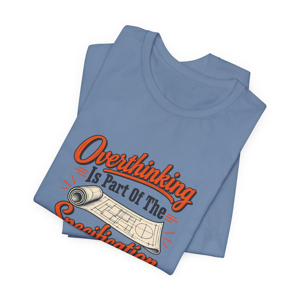 Overthinking Specifications Engineer Shirt