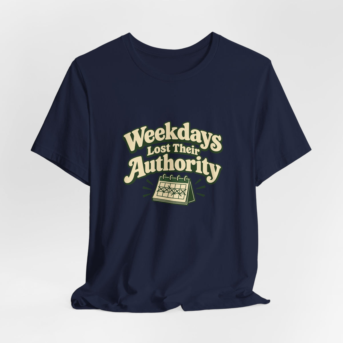 Weekdays Lost Authority Retirement Tee