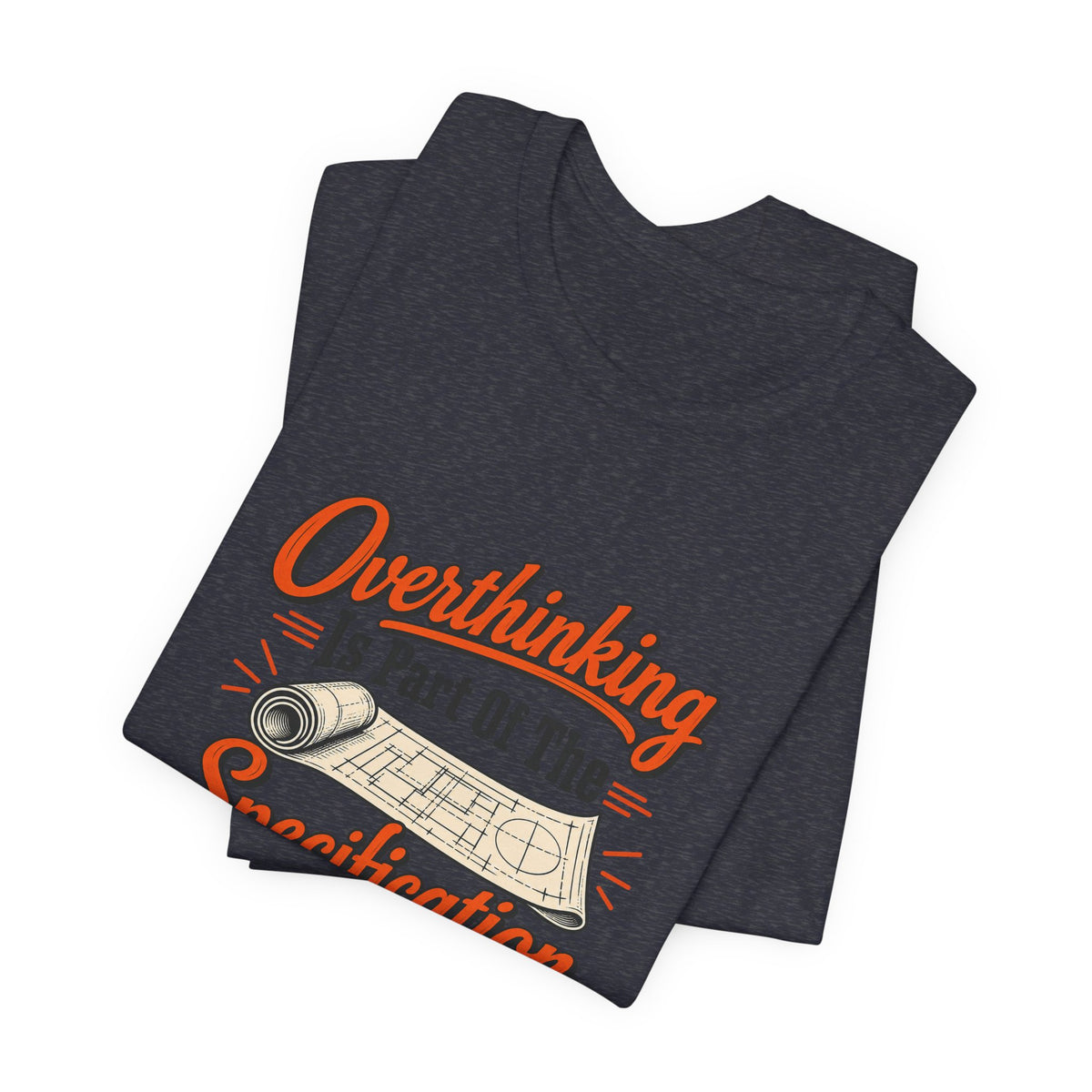 Overthinking Specifications Engineer Shirt