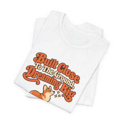 Dreaming Big Corgi Shirt