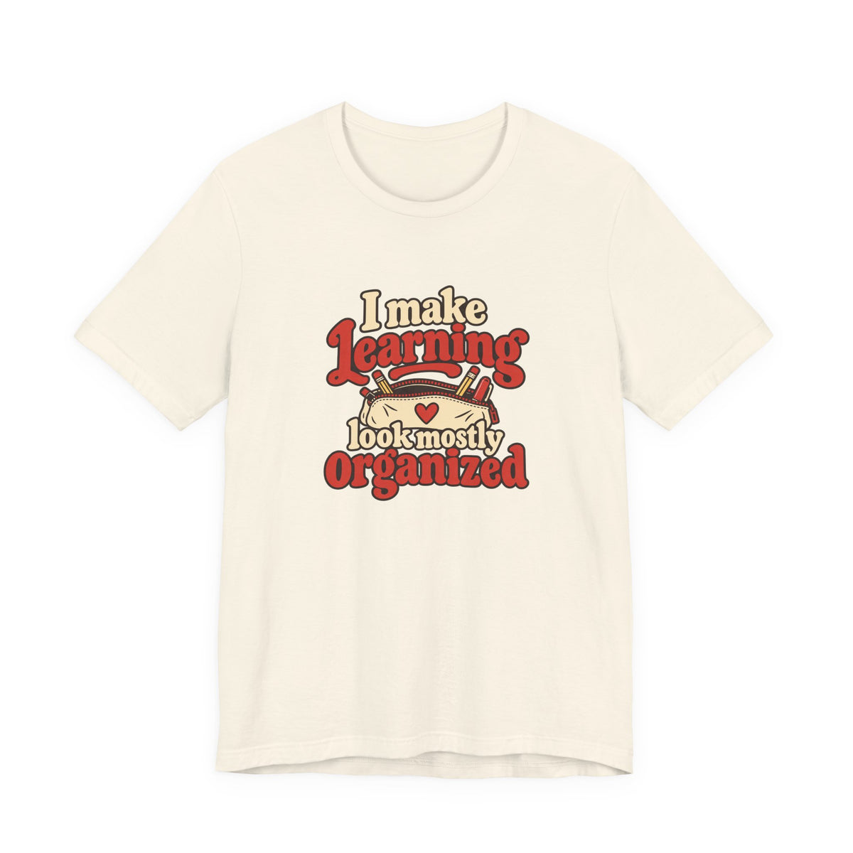 Mostly Organized Teacher Shirt