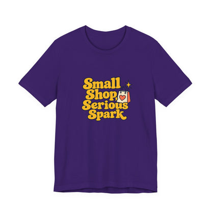 Small Shop Serious Spark Shirt
