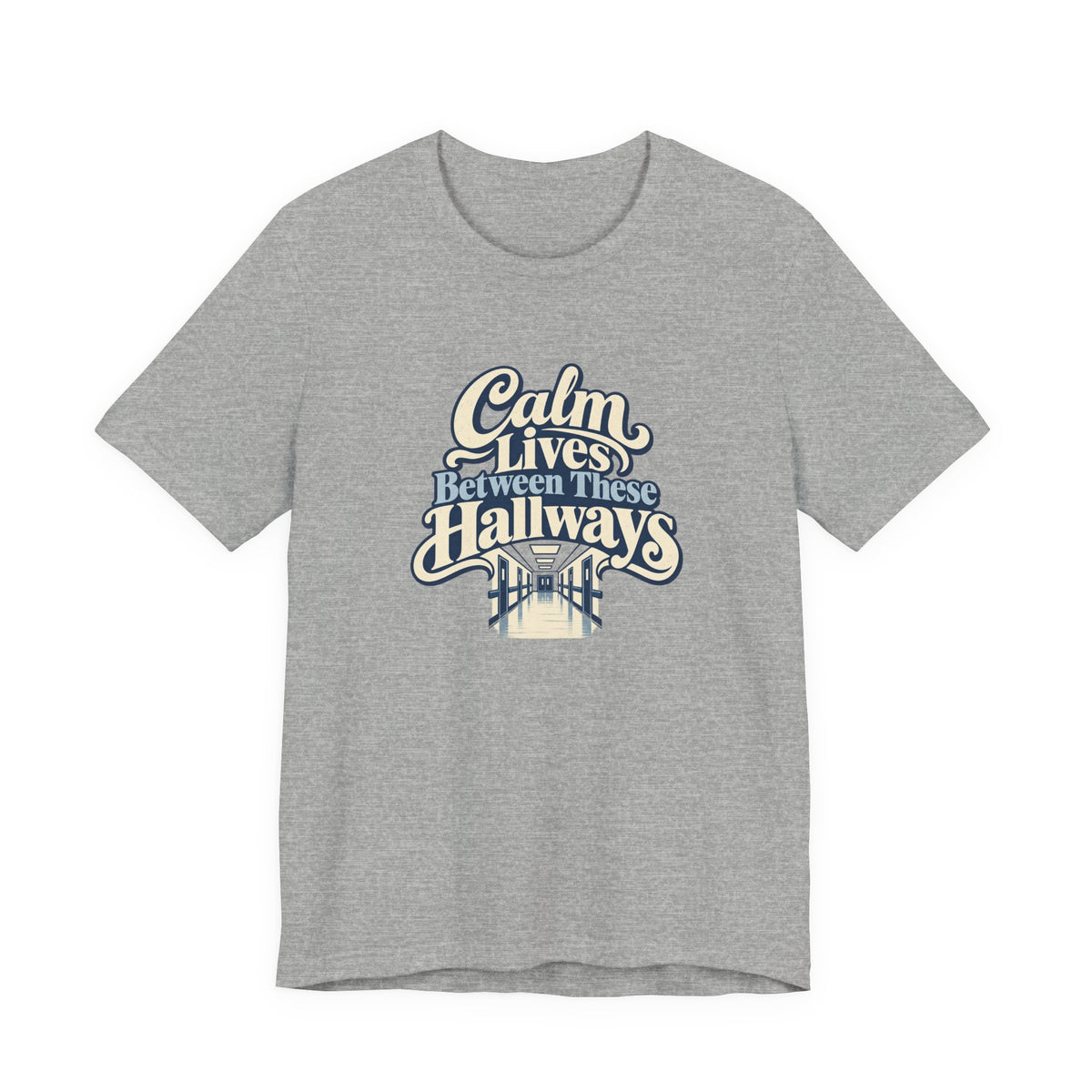 Calm In The Hallway Nurse Tee