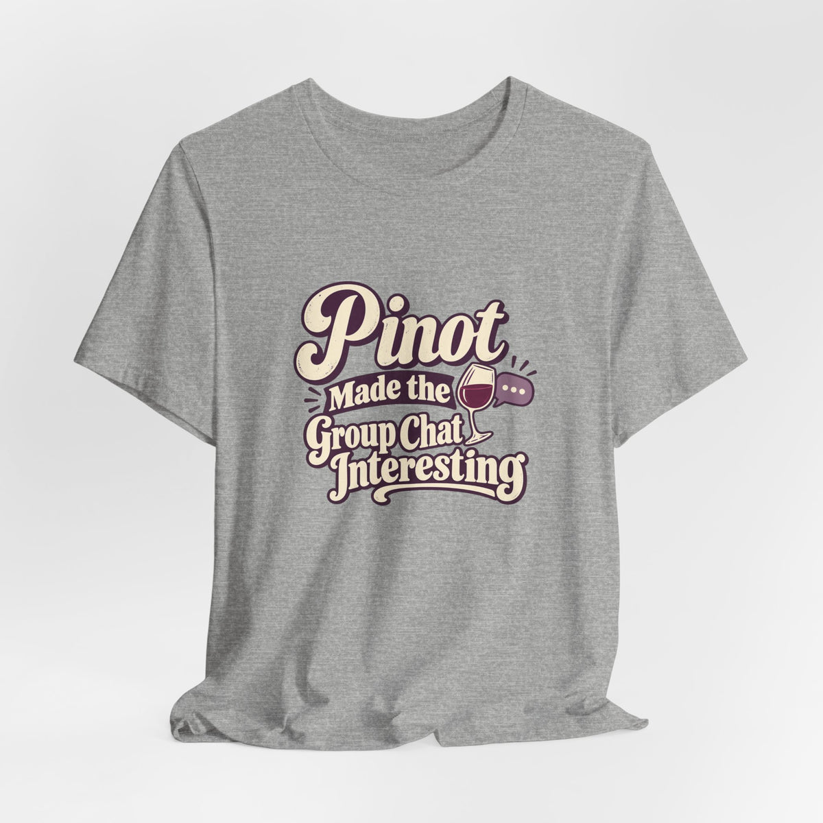 Pinot Group Chat Shirt