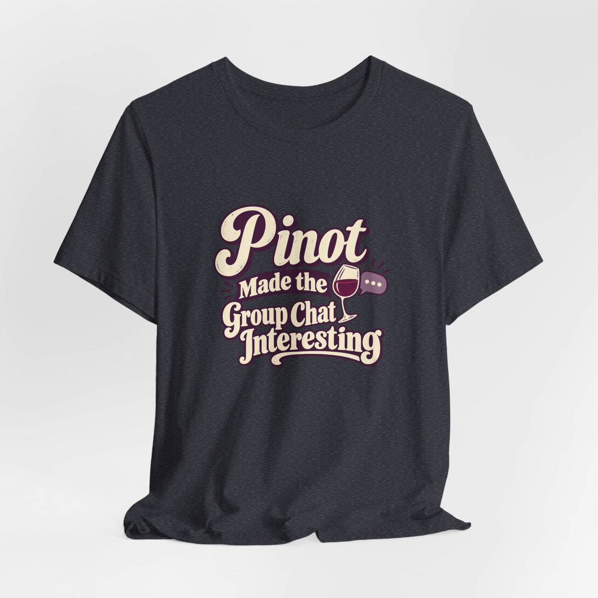 Pinot Group Chat Shirt