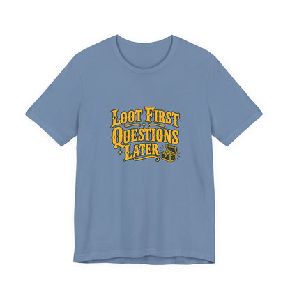 Loot First Gamer Humor Shirt