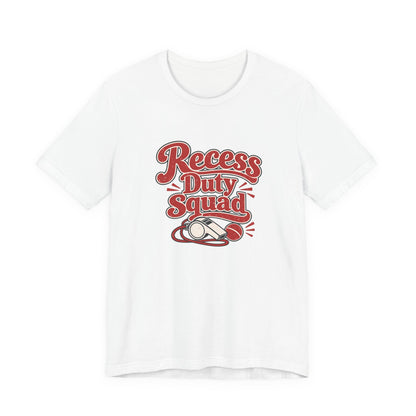 Recess Duty Squad Teacher Tee