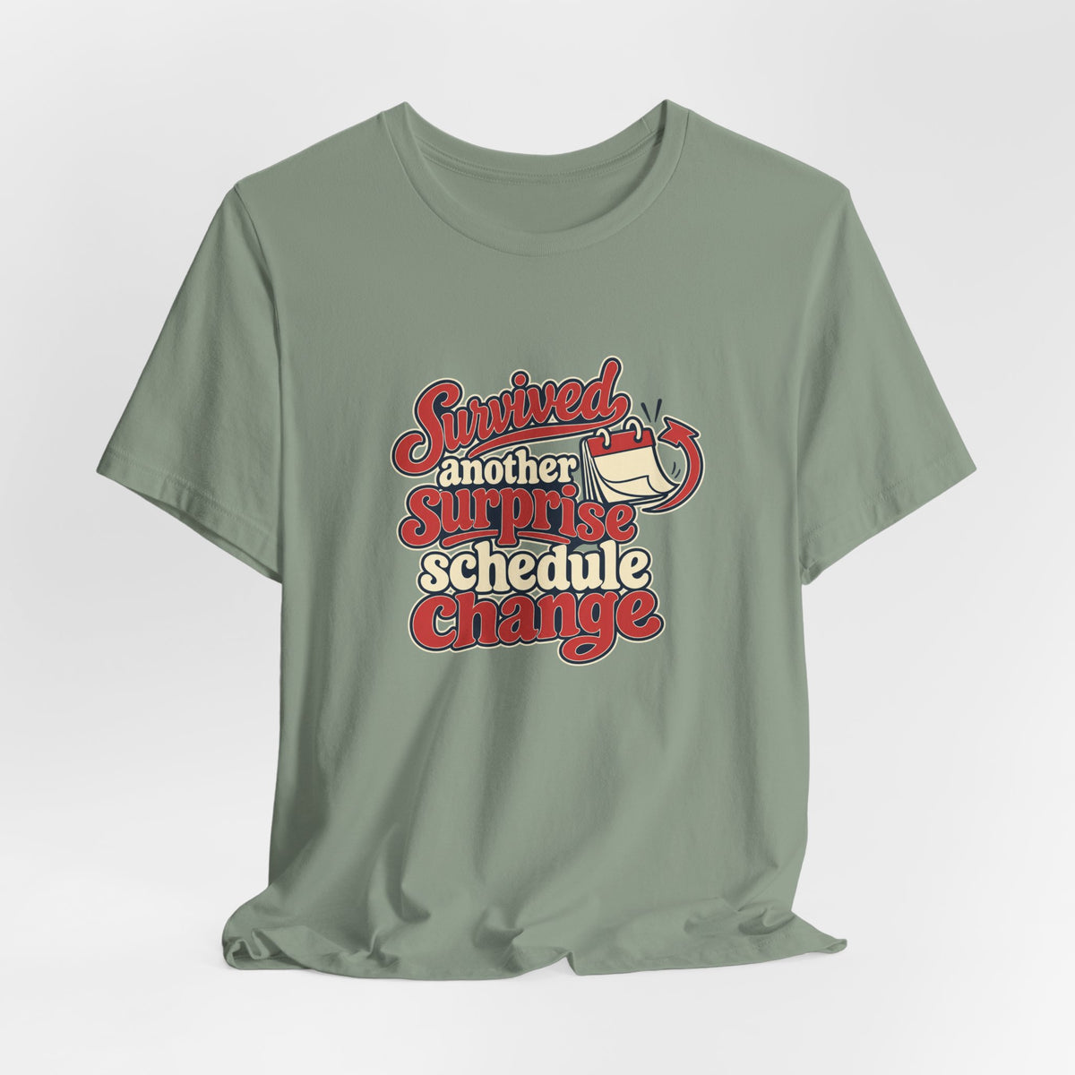 Schedule Change Survivor Shirt