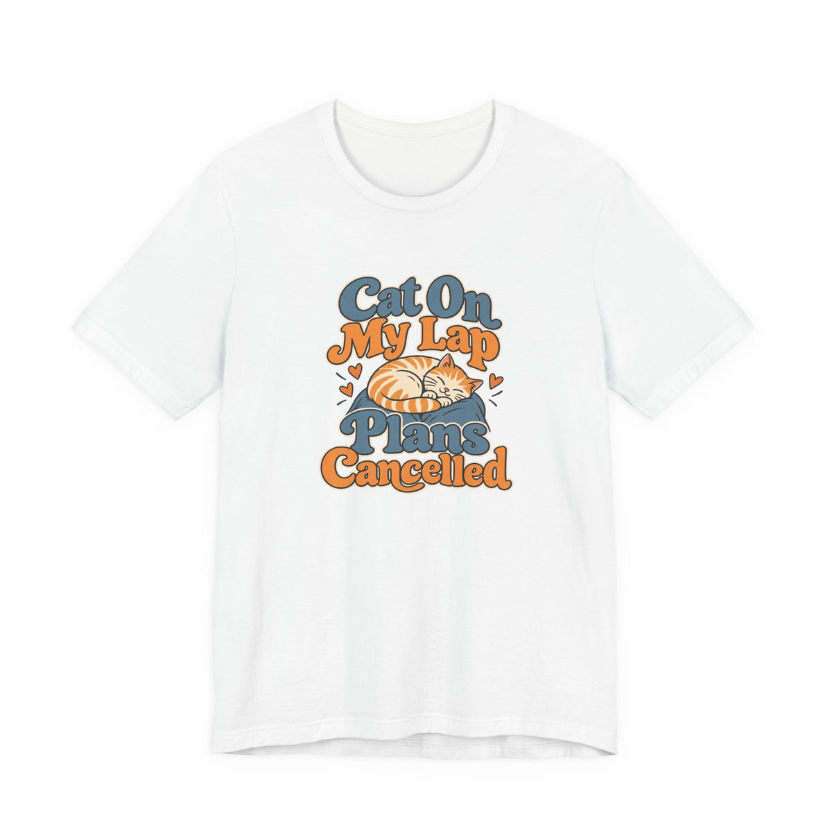Cat On My Lap Cancel Plans Tee