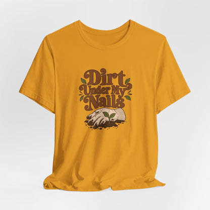 Dirt Under My Nails Gardener Tee