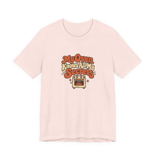 Oven Secrets Baking Humor Tee