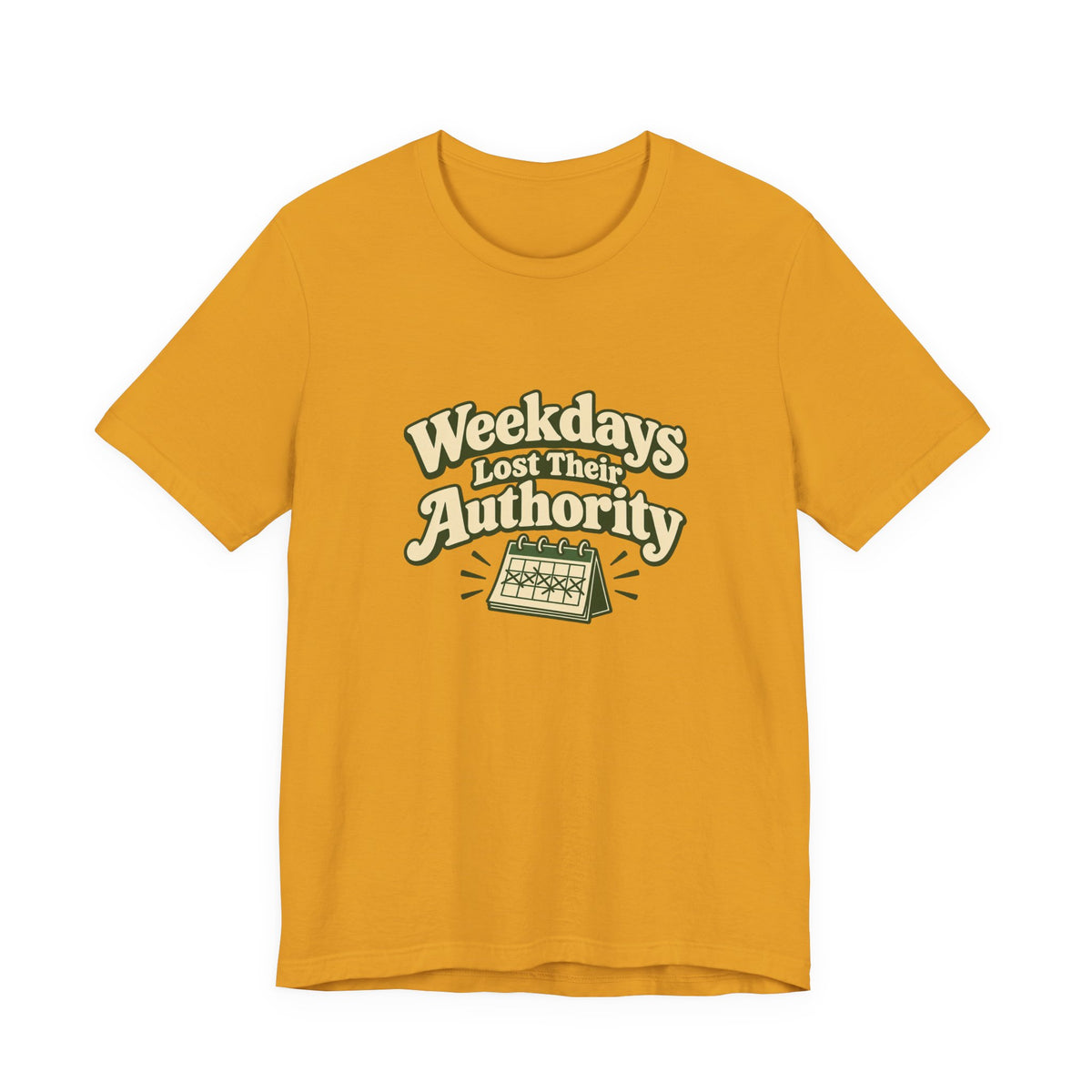 Weekdays Lost Authority Retirement Tee