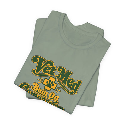 Vet Med Built On Compassion Tee