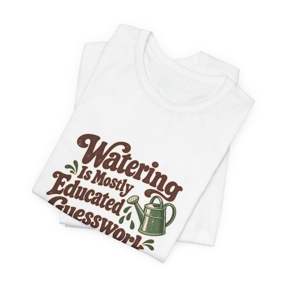 Plant Watering Guesswork Club Tee