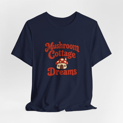 Mushroom Cottage Dreams Tee