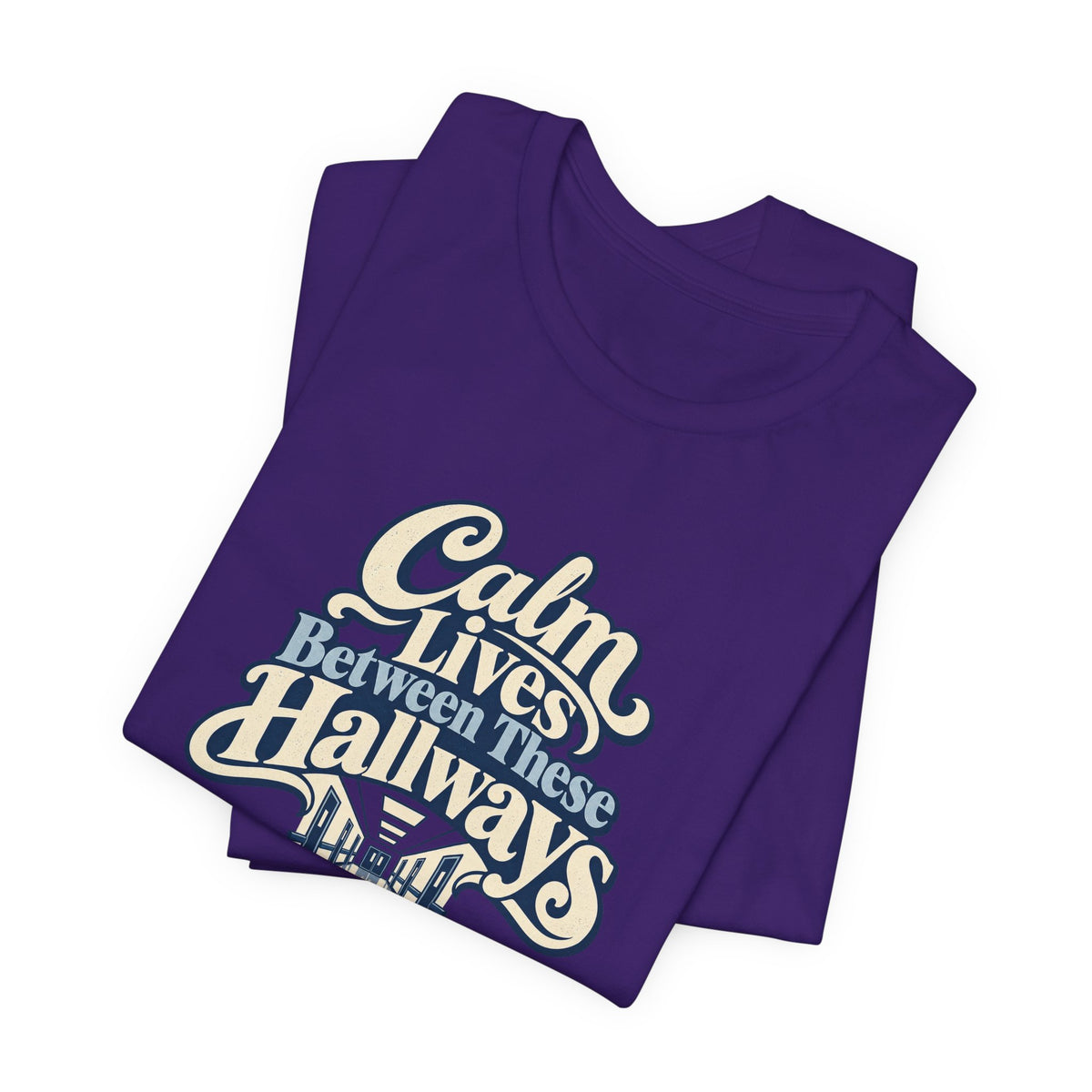Calm In The Hallway Nurse Tee