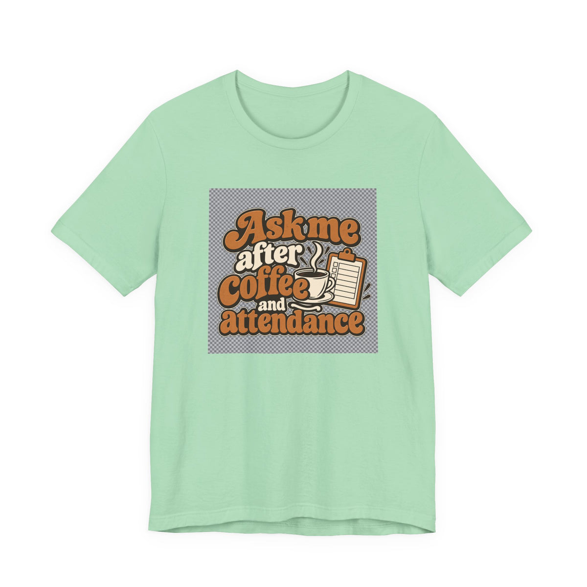 Coffee Attendance Teacher Tee