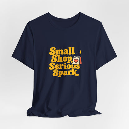 Small Shop Serious Spark Shirt