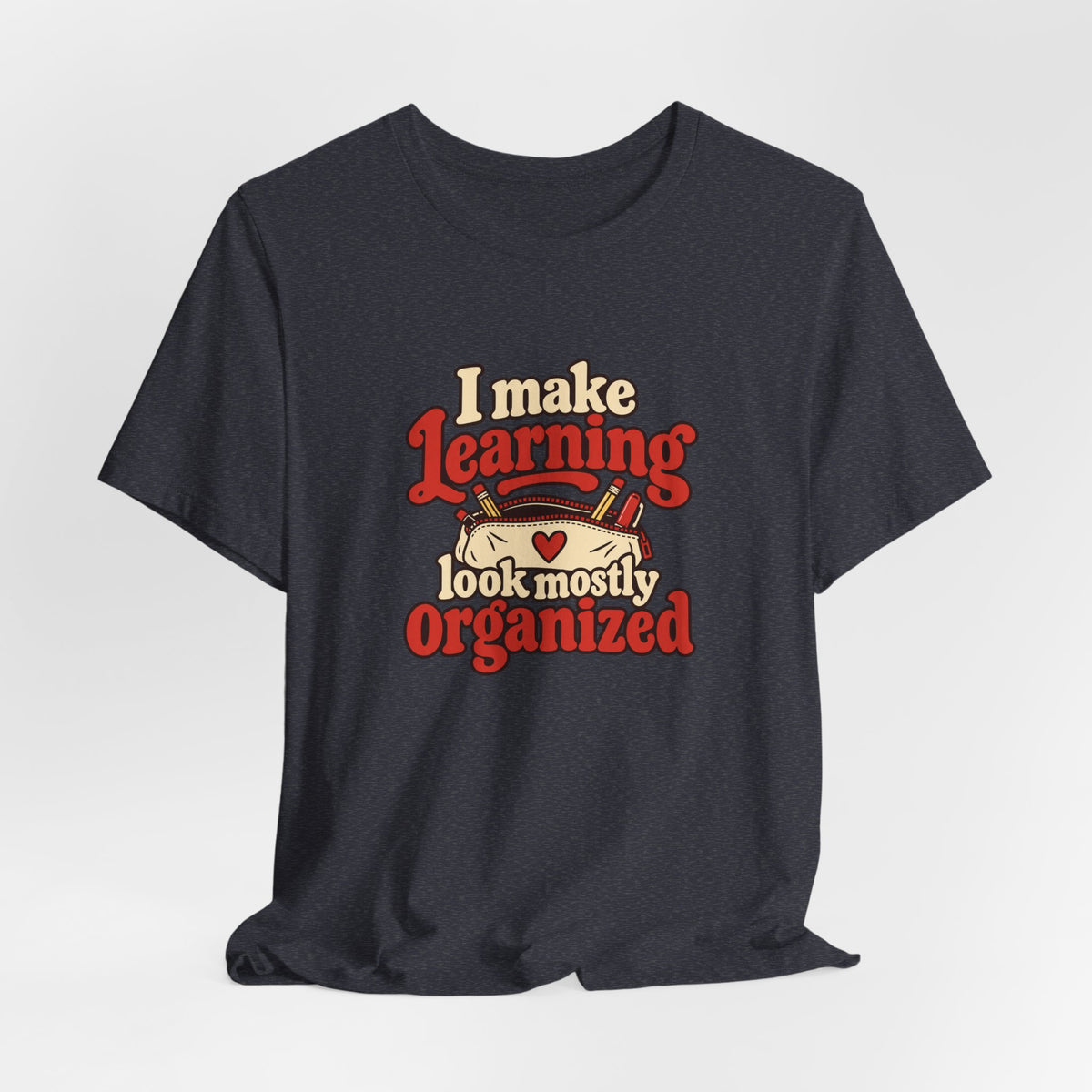 Mostly Organized Teacher Shirt