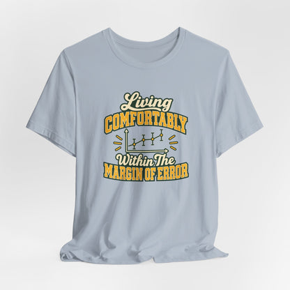 Engineer Margin Of Error Tee