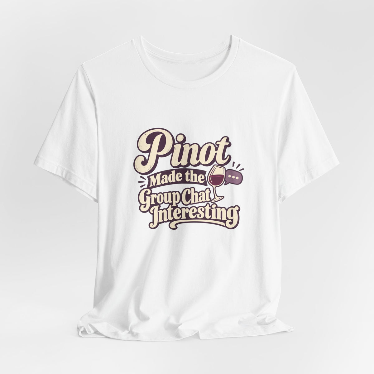 Pinot Group Chat Shirt