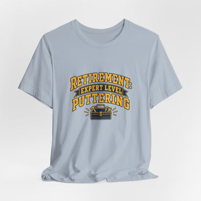Expert Puttering Retired Life Shirt