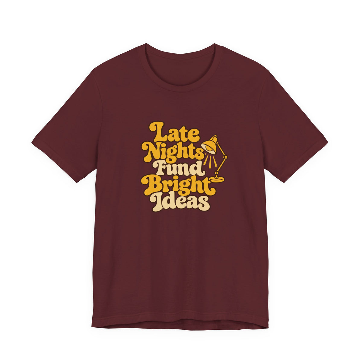 Late Nights Bright Ideas Tee
