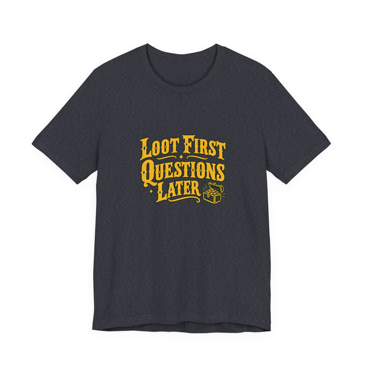 Loot First Gamer Humor Shirt