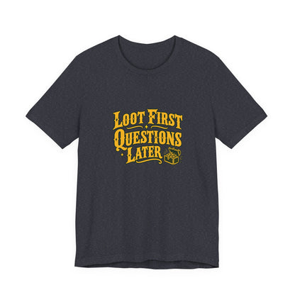 Loot First Gamer Humor Shirt