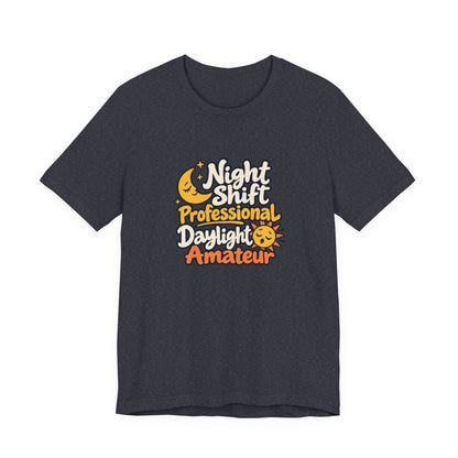 Daylight Amateur Night Nurse Shirt