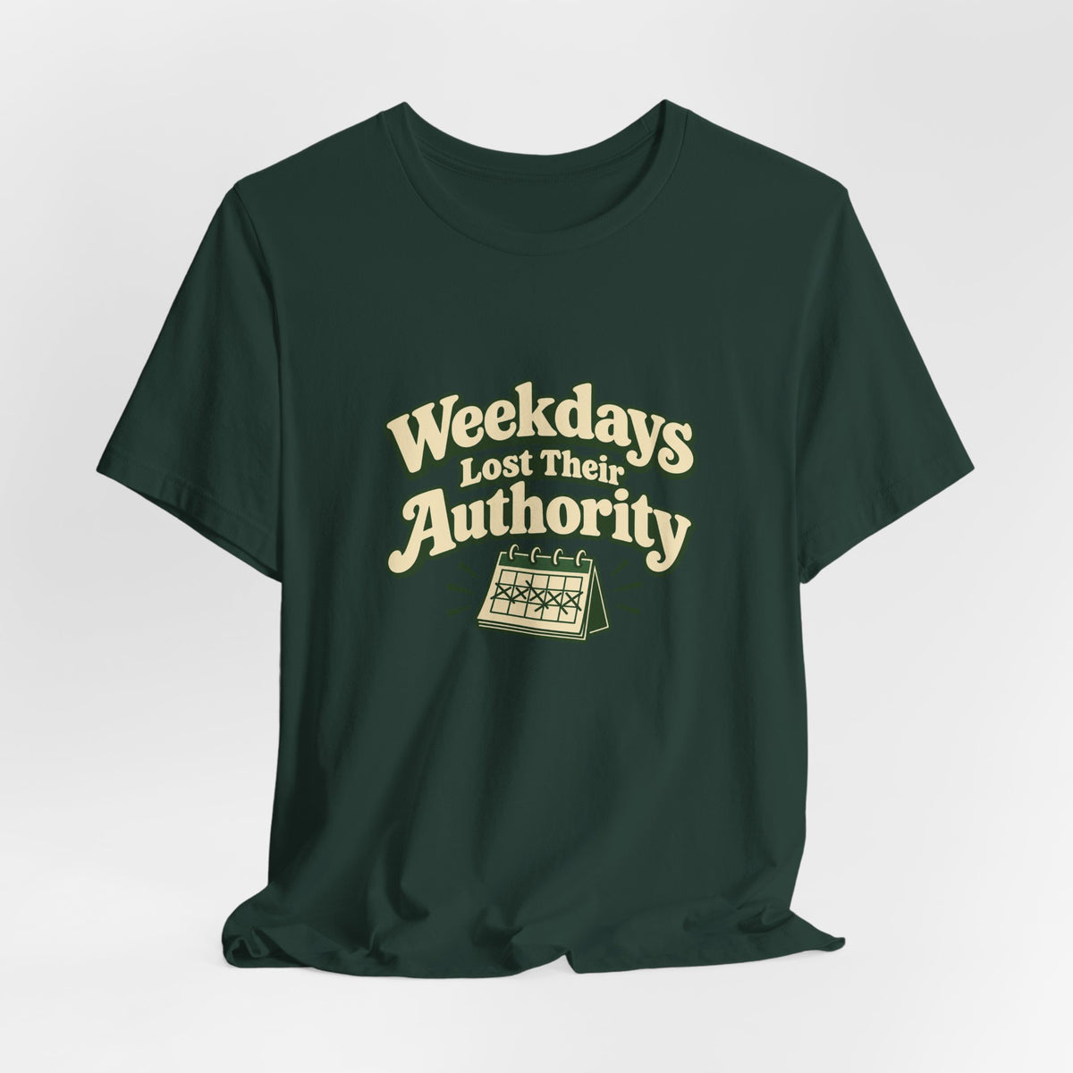 Weekdays Lost Authority Retirement Tee