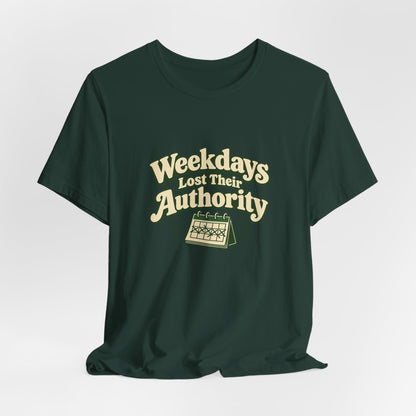 Weekdays Lost Authority Retirement Tee
