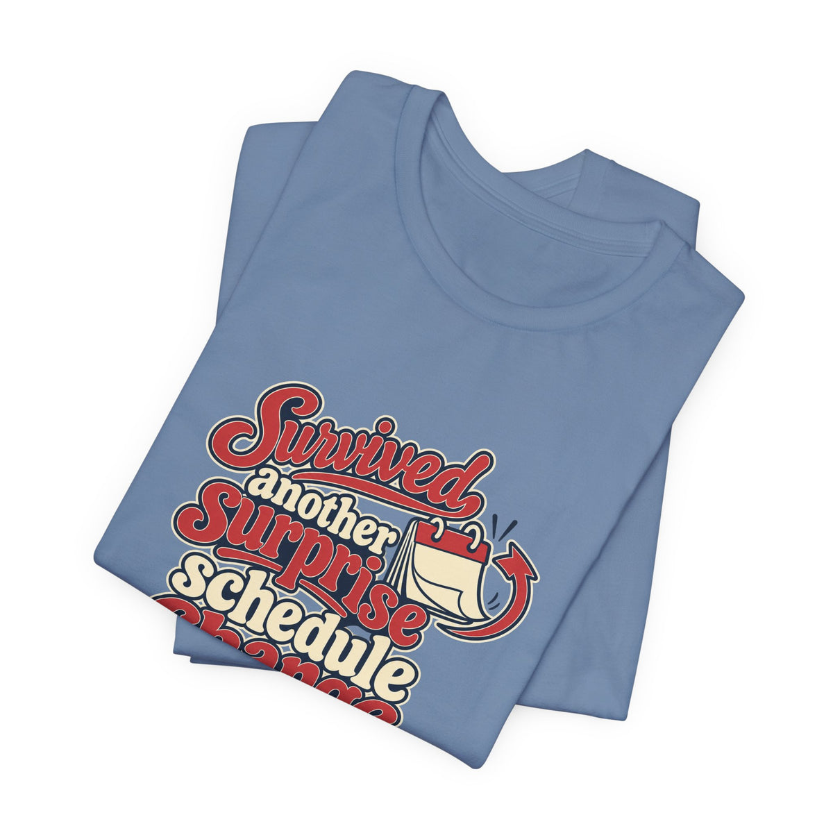 Schedule Change Survivor Shirt