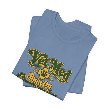Vet Med Built On Compassion Tee