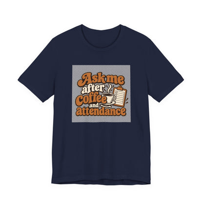 Coffee Attendance Teacher Tee
