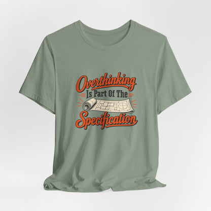 Overthinking Specifications Engineer Shirt