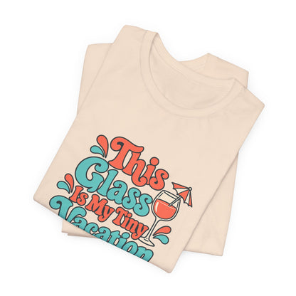 Tiny Vacation Wine Shirt