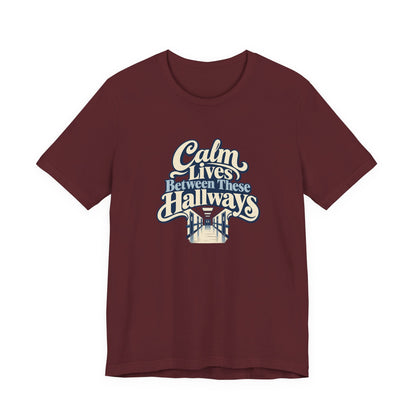 Calm In The Hallway Nurse Tee