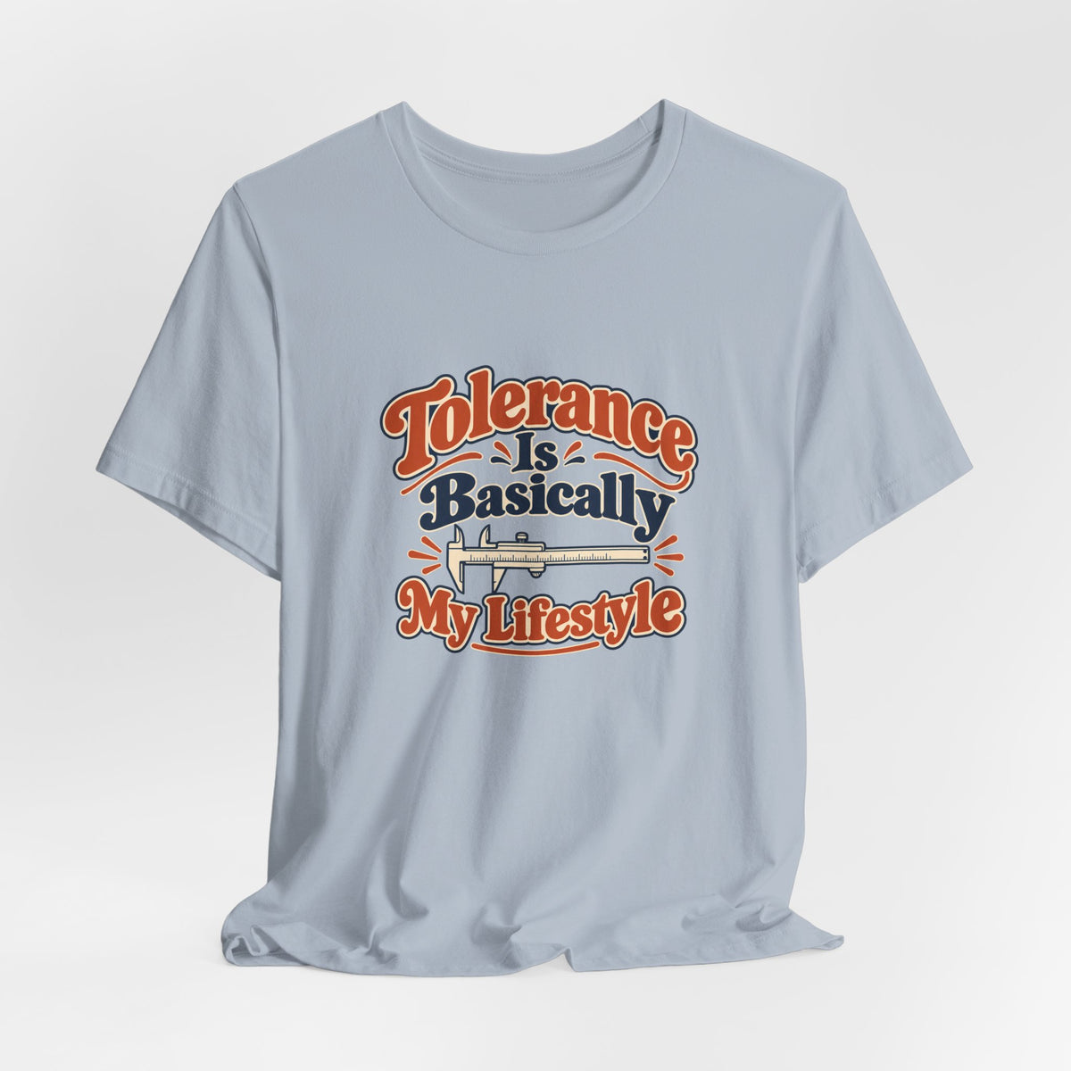 Tolerance Is A Lifestyle Engineer Tee