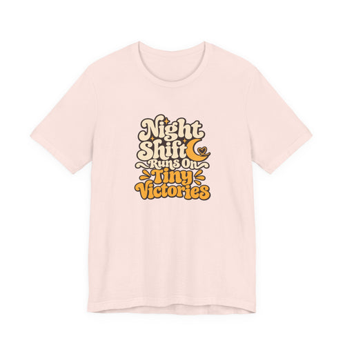 Tiny Victories Night Shift Nurse Tee