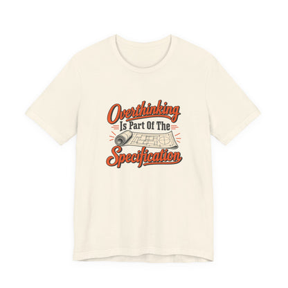 Overthinking Specifications Engineer Shirt