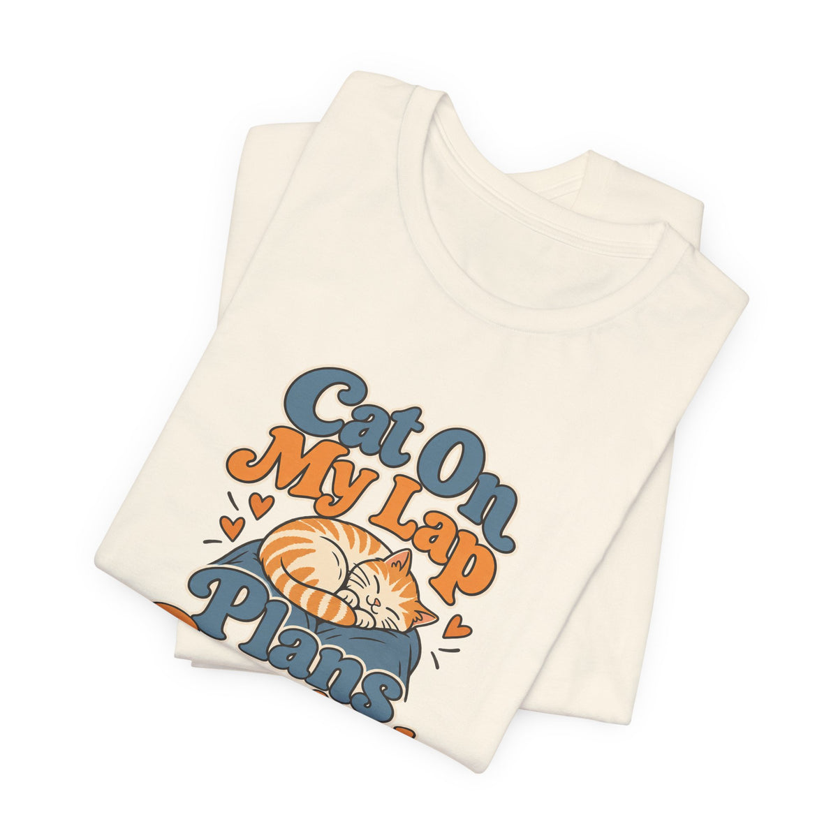Cat On My Lap Cancel Plans Tee