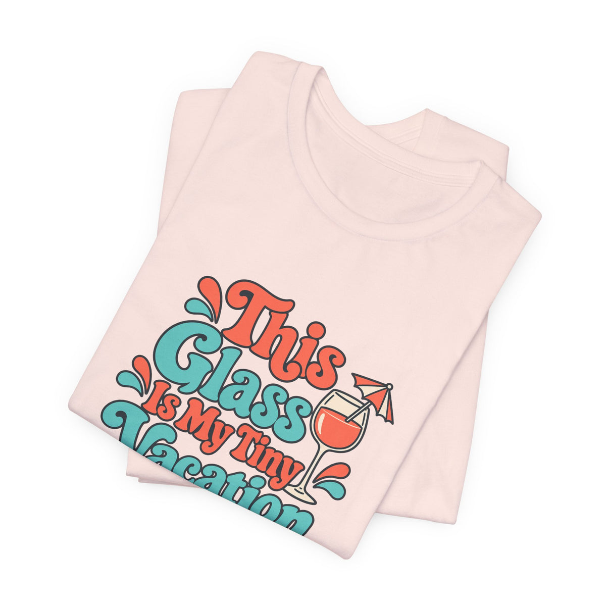 Tiny Vacation Wine Shirt