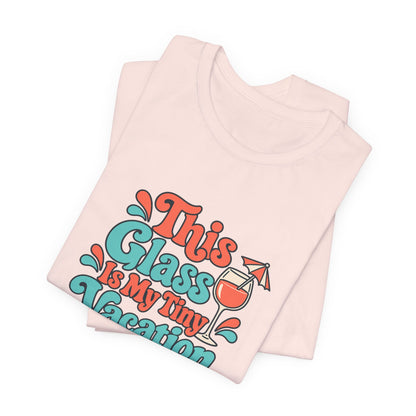 Tiny Vacation Wine Shirt