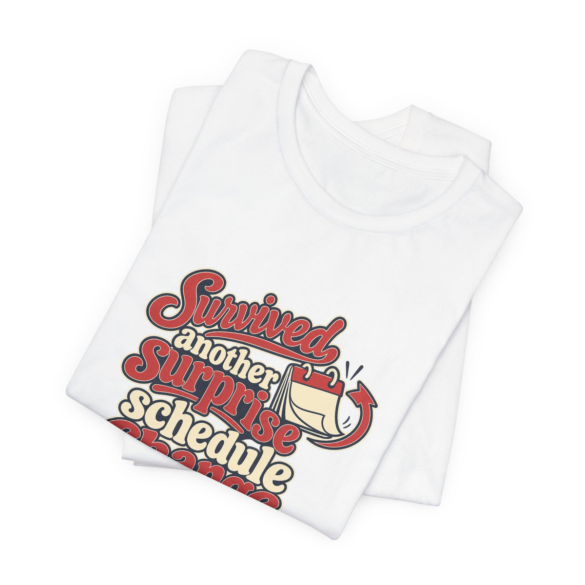 Schedule Change Survivor Shirt